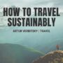 How to travel sustainably